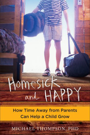 Homesick and Happy by Michael Thompson, Ph.D.